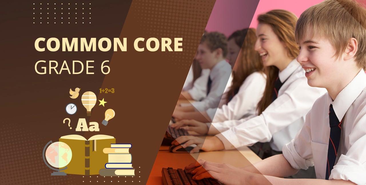 Common core based learning for grade 6