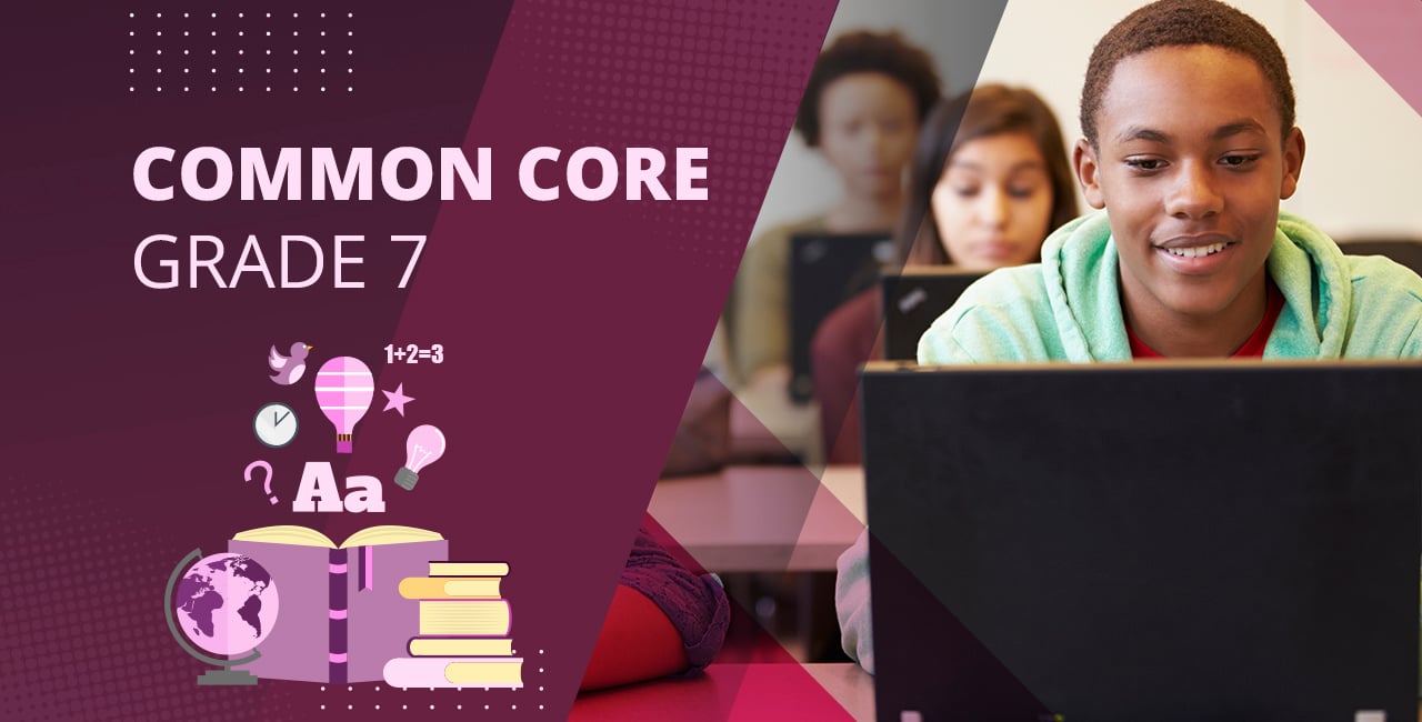 Common core based learning for grade 7