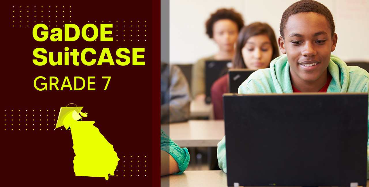 GaDOE SuitCASE Grade 7
